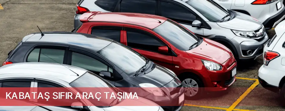 Kabataş İlçemi Sıfır Araç Taşıma